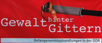 Gewalt hinter Gittern. Gefangenenmisshandlungen in der DDR Gewalt hinter Gittern. Gefangenenmisshandlungen in der DDR