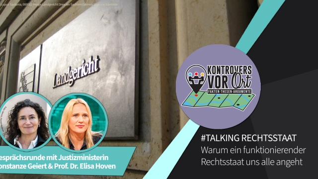 Im Vordergrund Portraits der beiden Gesprächspartnerinnen Constanze Geiert und Prof. Dr. Elisa Hoven vor einem Schild mit der Inschrift "Landgericht". Auf der rechten Seite das Logo von "Kontrovers vor Ort" sowie die Beschriftung "#TALKING RECHTSSTAAT - Warum ein funktionierender Rechtsstaat uns alle angeht" 