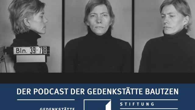 Podcast der Gedenkstätte Bautzen Folge 7 (© Gedenkstätte Bautzen I Stiftung Sächsische Gedenkstätten)