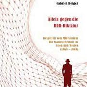 Allein gegen die DDR-Diktatur (© Lichtig-Verlag)