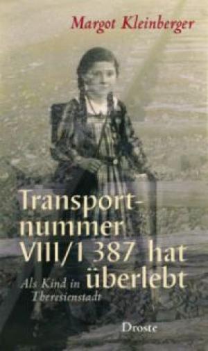 "Transportnummer VIII/1 387 hat überlebt. Als Kind in Theresienstadt"